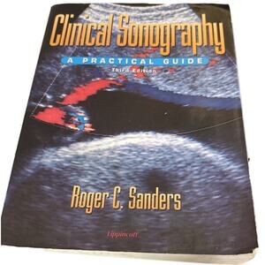 Clinical Sonography A Practical Guide Third Edition Roger C Sanders